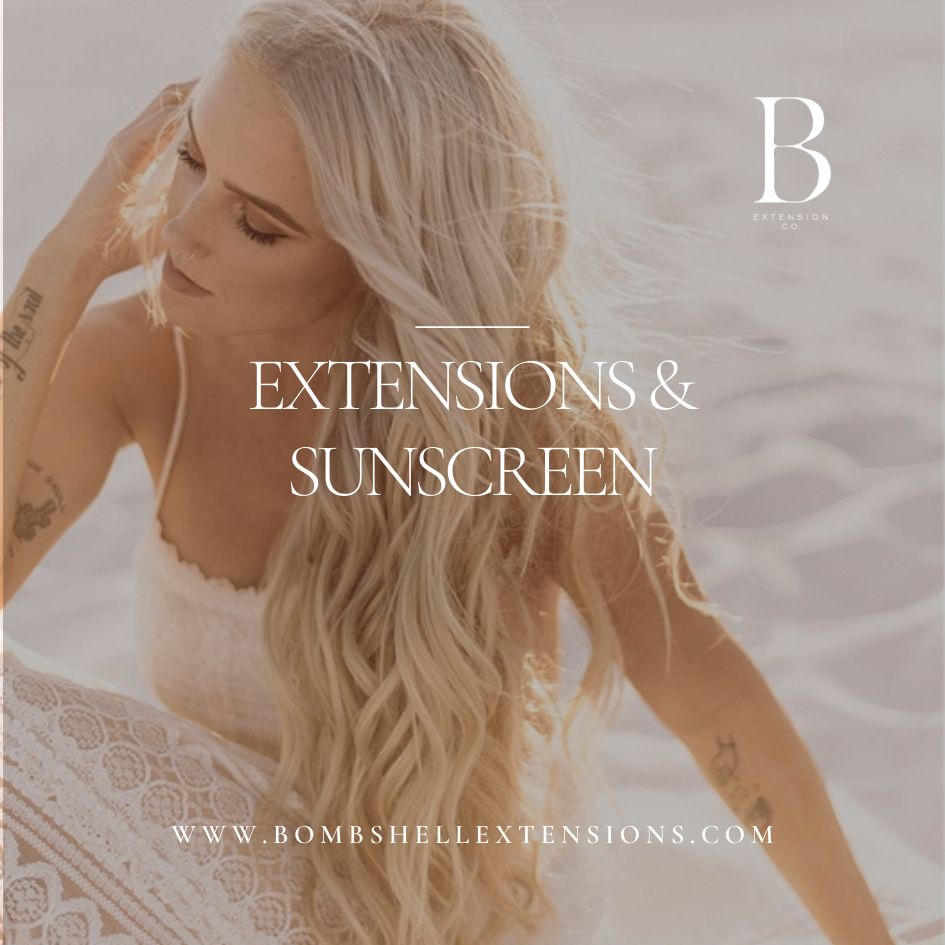 SUNSCREEN & HAIR EXTENSIONS